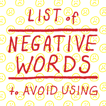 List of Negative Words to Avoid Using